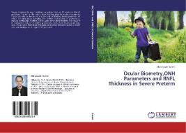 Ocular Biometry,ONH Parameters and RNFL Thickness in Severe Preterm di Alshaarawi Salem edito da LAP Lambert Academic Publishing
