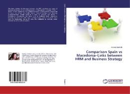Comparison Spain vs Macedonia-Links between HRM and Business Strategy di Venera Gudachi edito da LAP Lambert Academic Publishing