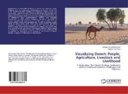 Visualizing Desert: People, Agriculture, Livestock and Livelihood di Muhammad Asif Hameed, Muhammad Tariq edito da LAP Lambert Academic Publishing