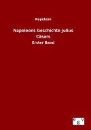 Napoleons Geschichte Julius Cäsars di Napoleon edito da Outlook Verlag