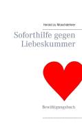 Soforthilfe gegen Liebeskummer di Herold zu Moschdehner edito da Books on Demand