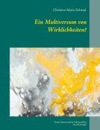 Ein Multiversum von Wirklichkeiten? di Christine Maria Schmid edito da Books on Demand