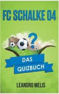 Fc Schalke 04 di Leandro Melis edito da Books On Demand