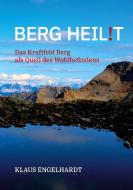 Berg heil!t di Klaus Engelhardt edito da Books on Demand