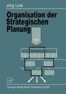 Organisation der Strategischen Planung di J. Link edito da Physica-Verlag HD