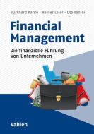 Financial Management di Burkhard Kahre, Rainer Laier, Ute Vanini edito da Vahlen Franz GmbH