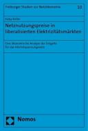 Netznutzungspreise in liberalisierten Elektrizitätsmärkten di Katja Keller edito da Nomos Verlagsges.MBH + Co