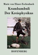Krambambuli / Der Kreisphysikus di Marie von Ebner-Eschenbach edito da Hofenberg