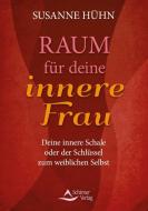 Raum für deine innere Frau di Susanne Hühn edito da Schirner Verlag