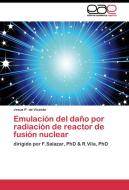 Emulación del daño por radiación de reactor de fusión nuclear di Jesús P. de Vicente edito da EAE