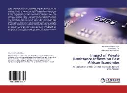 Impact of Private Remittance Inflows on East African Economies di Stephen Wamala Kalule, Barnabas Kiiza, Jackline Bonabana Wabbi edito da LAP Lambert Acad. Publ.