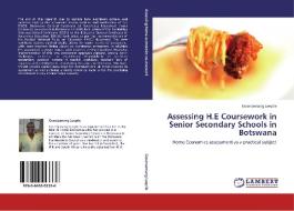 Assessing H.E Coursework in Senior Secondary Schools in Botswana di Gosetsemang Leepile edito da LAP Lambert Academic Publishing