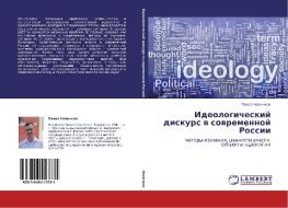 Ideologicheskiy Diskurs V Sovremennoy Rossii di Novichkov Pavel edito da Lap Lambert Academic Publishing