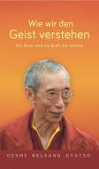 Wie wir den Geist verstehen di Geshe Kelsang Gyatso edito da Tharpa Verlag