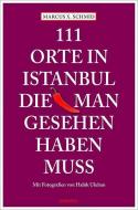 111 Orte in Istanbul, die man gesehen haben muss di Marcus X Schmid edito da Emons Verlag