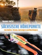 Sächsische Höhepunkte di Henner Kotte edito da Bild und Heimat