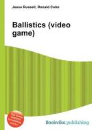 Ballistics (video Game) edito da Book On Demand Ltd.