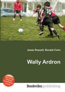 Wally Ardron edito da Book On Demand Ltd.