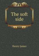 The Soft Side di Henry James edito da Book On Demand Ltd.