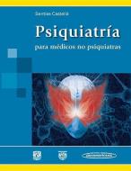 Psiquiatria Para Medicos No Psiquiatras di Hector Senties edito da Ed. Medica Panamericana