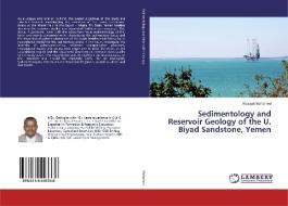 Sedimentology and Reservoir Geology of the U. Biyad Sandstone, Yemen di Musaab Mohamed edito da LAP Lambert Academic Publishing