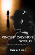 Vincent Calvino's World di Chad a Evans edito da Asia Document Bureau Ltd.