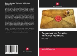 Segredos De Estado, Militares Eoficiais di Maxurow Alexej Maxurow edito da KS OmniScriptum Publishing