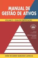 Manual de Gestão de Ativos - Volume 2: Certificação di João Ricardo Barusso Lafraia edito da LIGHTNING SOURCE INC
