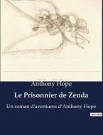 Le Prisonnier de Zenda di Anthony Hope edito da Culturea