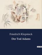 Der Tod Adams di Friedrich Klopstock edito da Culturea