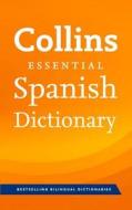 Collins Spanish Essential Dictionary di Collins Dictionaries edito da Harpercollins Publishers
