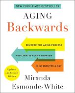 Aging Backwards di Miranda Esmonde-White edito da HarperCollins Publishers Inc