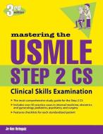 Mastering the USMLE Step 2 CS, Third Edition di Jo-Ann Reteguiz edito da McGraw-Hill Education - Europe