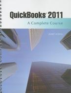 QuickBooks 2011: A Complete Course [With CDROM] di Janet Horne edito da Prentice Hall