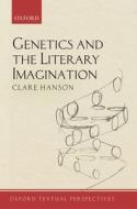 Genetics And The Literary Imagination di Hanson edito da Oup Oxford