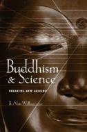 Buddhism And Science di Arnold P. Lutzker edito da Columbia University Press
