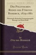 Die Politischen Reden Des Fursten Bismarck, 1879-1881, Vol. 8 di Otto Von Bismarck edito da Forgotten Books