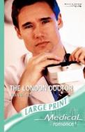 The London Doctor di Joanna Neil edito da Harlequin Mills & Boon