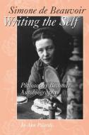 Simone de Beauvoir Writing the Self di Jo-Ann Pilardi edito da Praeger Publishers
