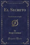 Conway, H: Secreto di Hugh Conway edito da Forgotten Books