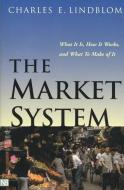 The Market System di Charles E. Lindblom edito da Yale University Press