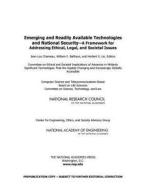 Emerging and Readily Available Technologies and National Security: A Framework for Addressing Ethical, Legal, and Societ di National Academy of Engineering, National Research Council, Center for Engineering Ethics and Societ edito da NATL ACADEMY PR