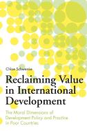 Reclaiming Value in International Development di Chloe Schwenke edito da Praeger
