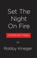 Set the Night on Fire: My Many Lives and Deaths as the Lead Guitarist of the Doors di Robby Krieger edito da LITTLE BROWN & CO