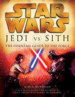 Star Wars: Jedi Vs. Sith: The Essential Guide to the Force di Ryder Windham edito da DELREY TRADE