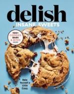 Delish Insane Sweets: Bake Yourself a Little Crazy: 100+ Cookies, Bars, Bites, and Treats di Editors of Delish, Joanna Saltz edito da HOUGHTON MIFFLIN