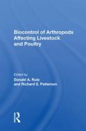 Biocontrol Of Arthropods Affecting Livestock And Poultry di Donald A Rutz edito da Taylor & Francis Ltd
