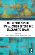 The Mechanisms of Racialization Beyond the Black/White Binary edito da Taylor & Francis Ltd