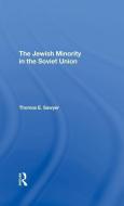 The Jewish Minority In The Soviet Union di Thomas E Sawyer edito da Taylor & Francis Ltd