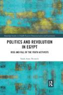 Politics And Revolution In Egypt di Sarah Anne Rennick edito da Taylor & Francis Ltd